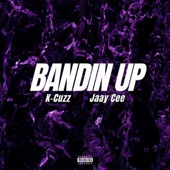 Bandin Up by Jaay Cee