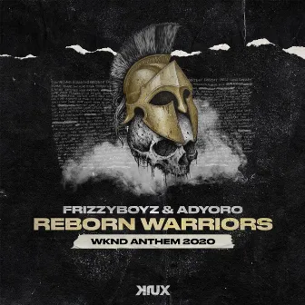 Reborn Warriors (WKND Anthem 2020) by Frizzyboyz