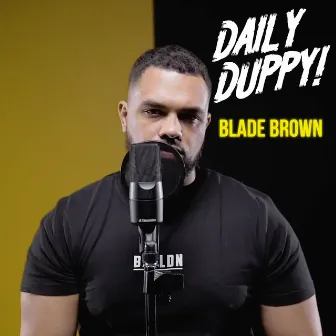 Daily Duppy by Blade Brown