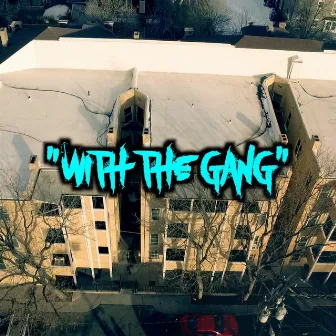 With the Gang by Lil K4sh