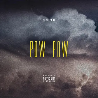 POW POW by Esco Esco