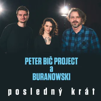 Posledný krát by Peter Bic Project