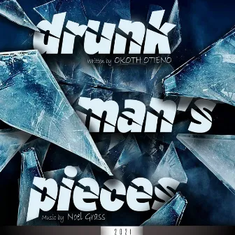 Drunk Man's Pieces by Okoth Otieno