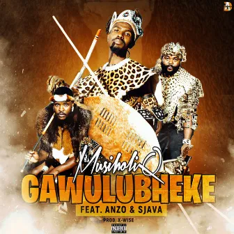 Gawulubheke by MusiholiQ