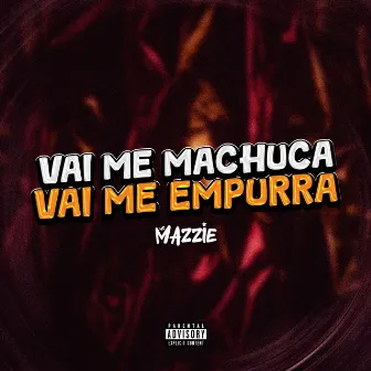 VAI ME MACHUCA, VAI ME EMPURRA by DJ NpcSize