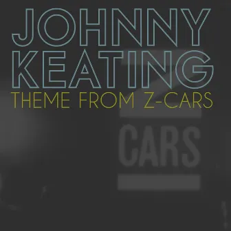 Theme from Z-Cars by Johnny Keating