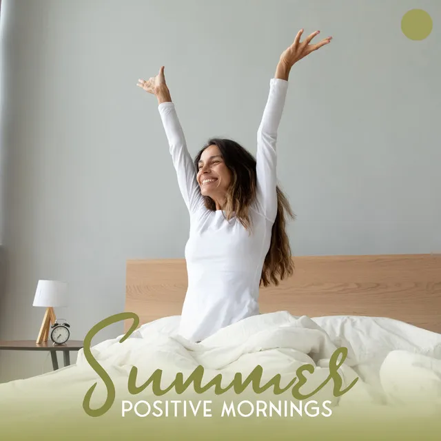 Summer Positive Mornings: Good Mood, Unwind, Peaceful Nature