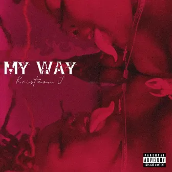 My Way by Kristeon J