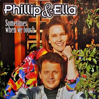 Sometimes When We Touch by Phillip & Ella