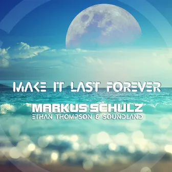 Make It Last Forever by Ethan Thompson