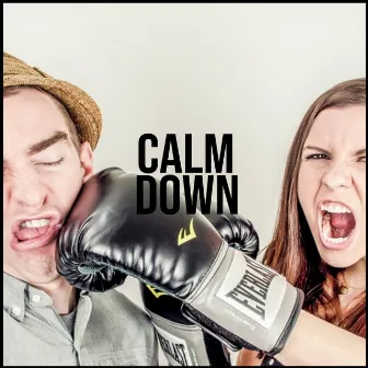 Calm Down by Unknown Artist