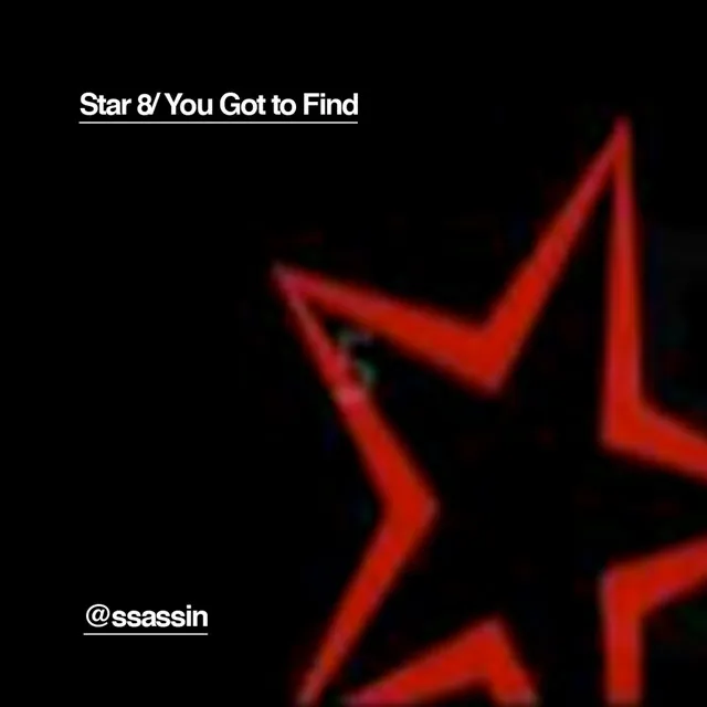 Star 8 - You've got To Find