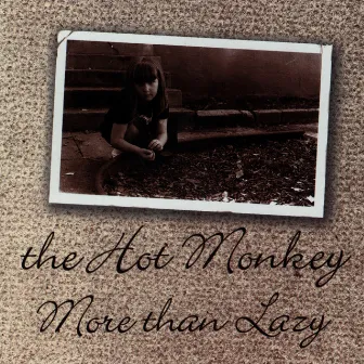 More than Lazy by The Hot Monkey