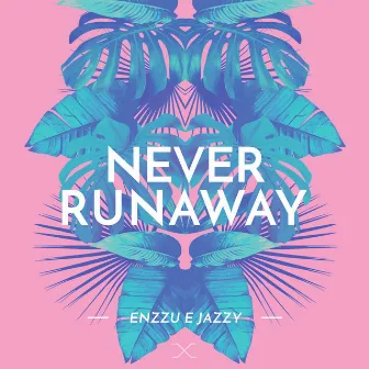 Never Runaway by Jazzy