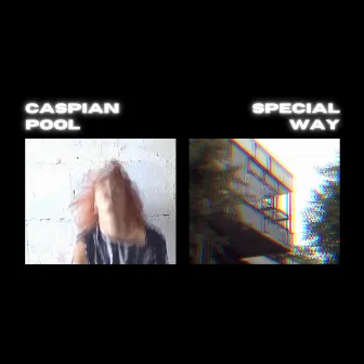 Special Way (Reloaded) by Caspian Pool