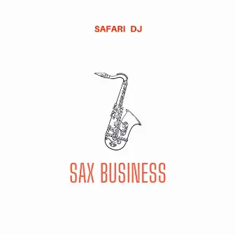 Sax Business by Safari Dj