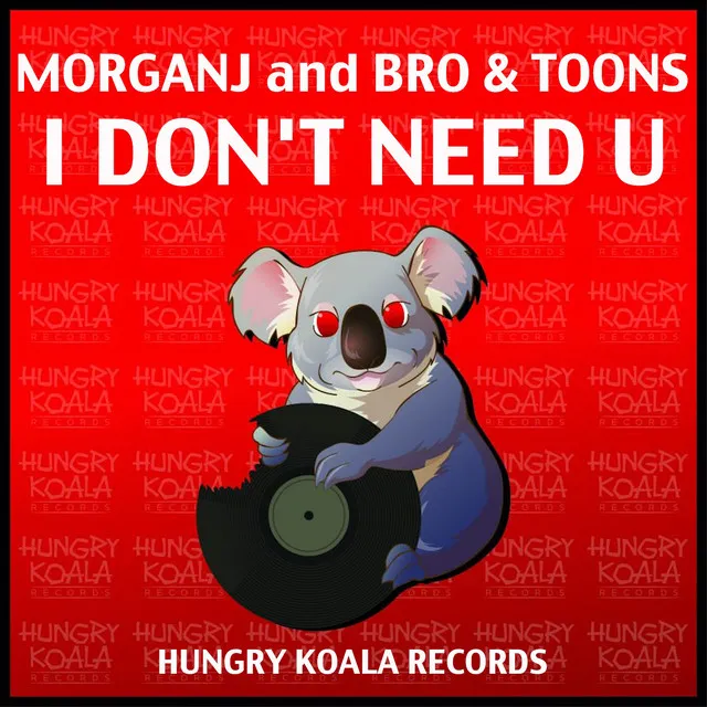 I Don't Need U - Original Mix