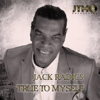 True to Myself by Jack Radics