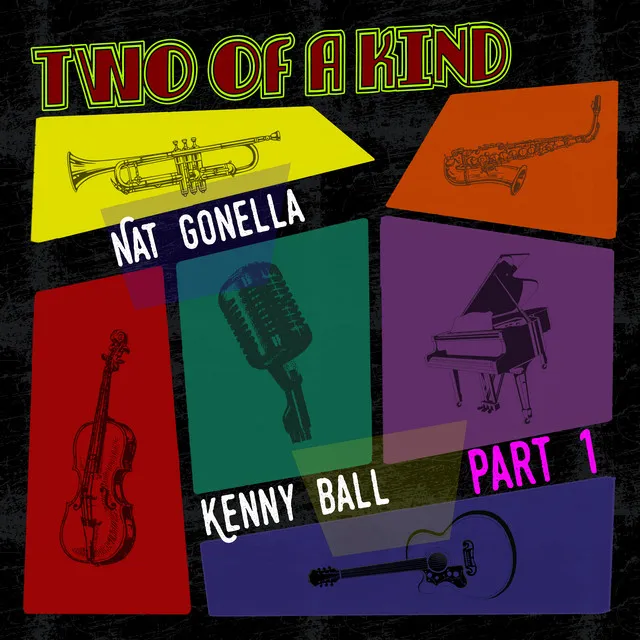 Two of a Kind: Nat Gonella & Kenny Ball, Pt. 1