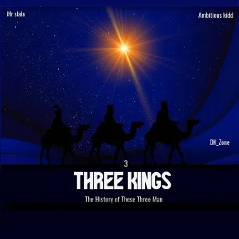 THREE KINGS by Mr slala