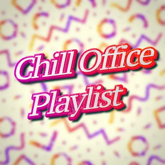 Upbeat Chill Beats For Office Work Playlist For Working by Chill Music For The Office