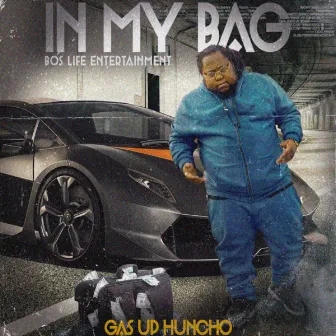 In My Bag by Gas up Huncho