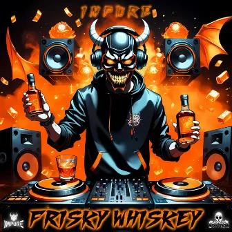 Frisky Whiskey (Radio Edit) by Impure