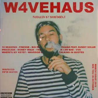 W4VEHAUS by Wave God