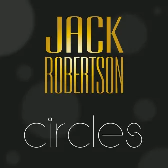 Circles (Remixes) by Jack Robertson