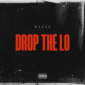 Drop The Lo by Reese