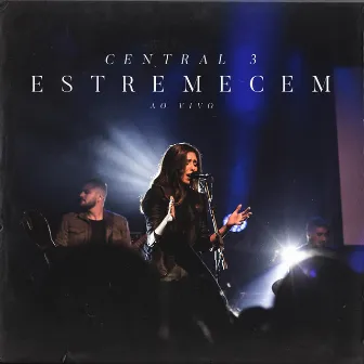 Estremecem (Ao Vivo) by Central 3