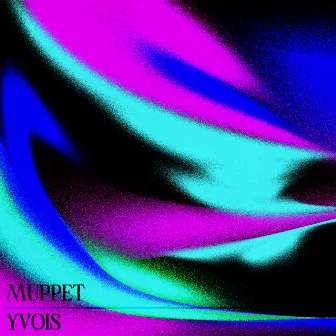 Muppet by Yvois