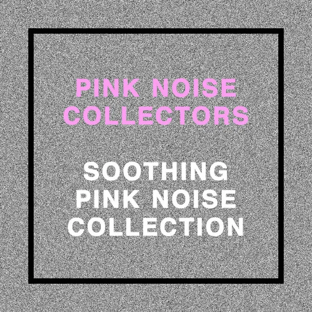 Soothing Pink Noise Collection