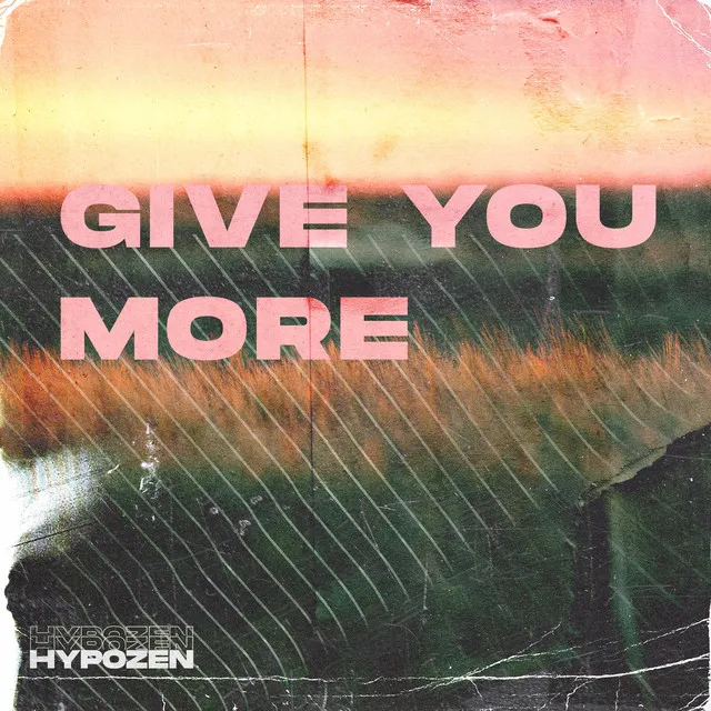 Give You More