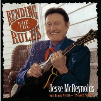 Bending The Rules by Jesse McReynolds