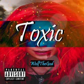 Toxic by WolfTheGod