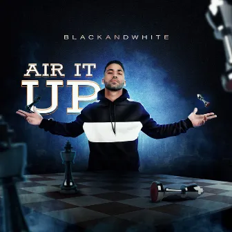 Air It Up by Black And White