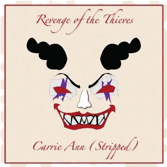 Carrie Ann (Stripped) by Revenge of the Thieves