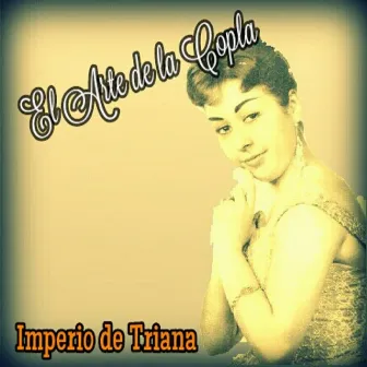 Imperio de Triana - El Arte de la Copla by Imperio De Triana