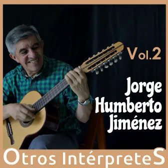 Vol. 2 Jorge Humberto Jimenez (Otros Intérpretes) by Jorge Humberto Jimenez