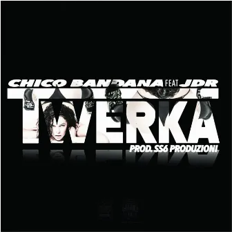 Twerka by Chico Bandana