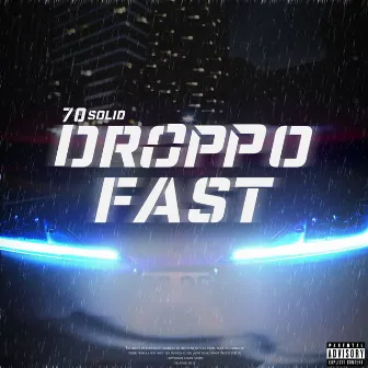 Droppo Fast by 70 solid