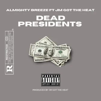 Dead Presidents by JM Got The Heat