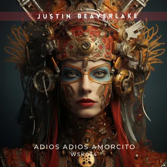 Adios Adios Amorcito by Justin Beaverlake