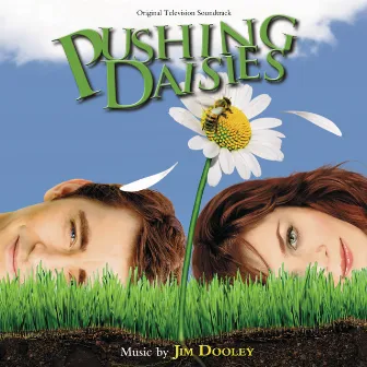 Pushing Daisies (Original Television Soundtrack) by Jim Dooley