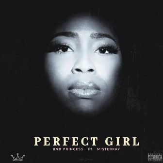 Perfect Girl (feat. MisterKay) by RnB Princess