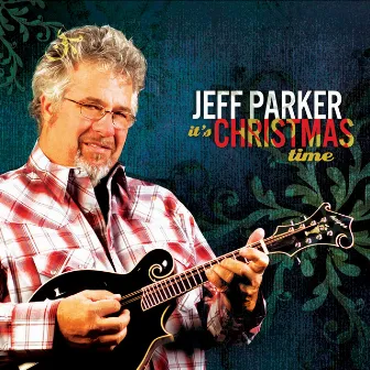 It's Christmas Time by Jeff Parker