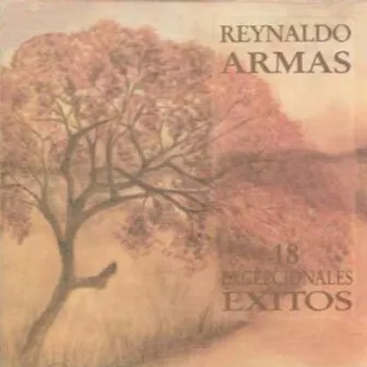 18 Excepcionales Exitos by Reynaldo Armas