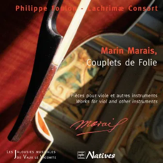 Marin Marais, Couplets de folie by Philippe Foulon