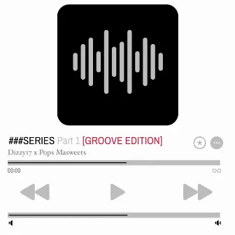 ###SERIES P1 (GROOVE EDITION) by Dizzy17